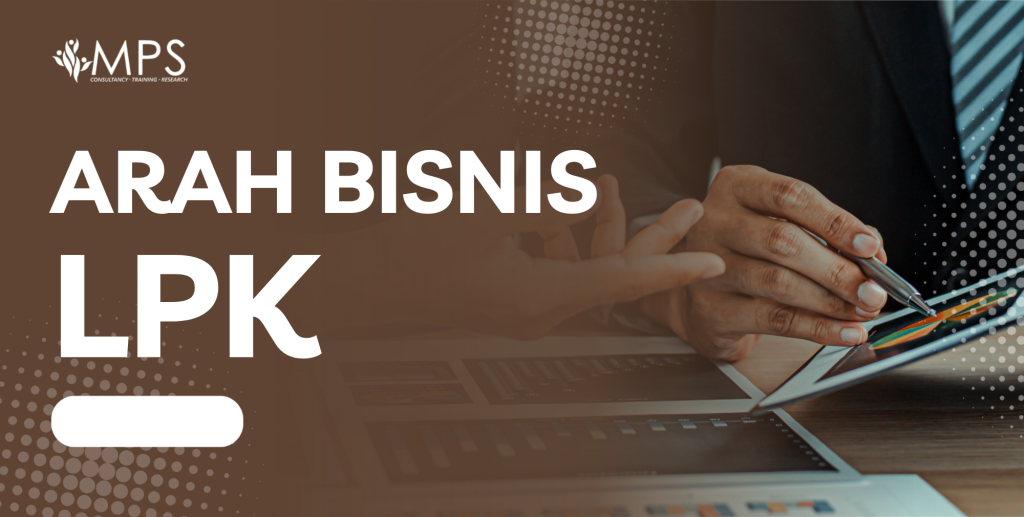 Arah Bisnis LPK