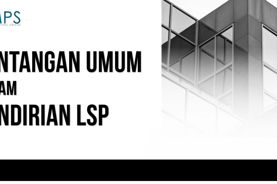 Tantangan umum dalam Pendirian LSP